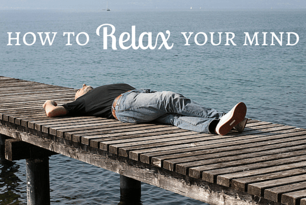 How to Relax Your Mind