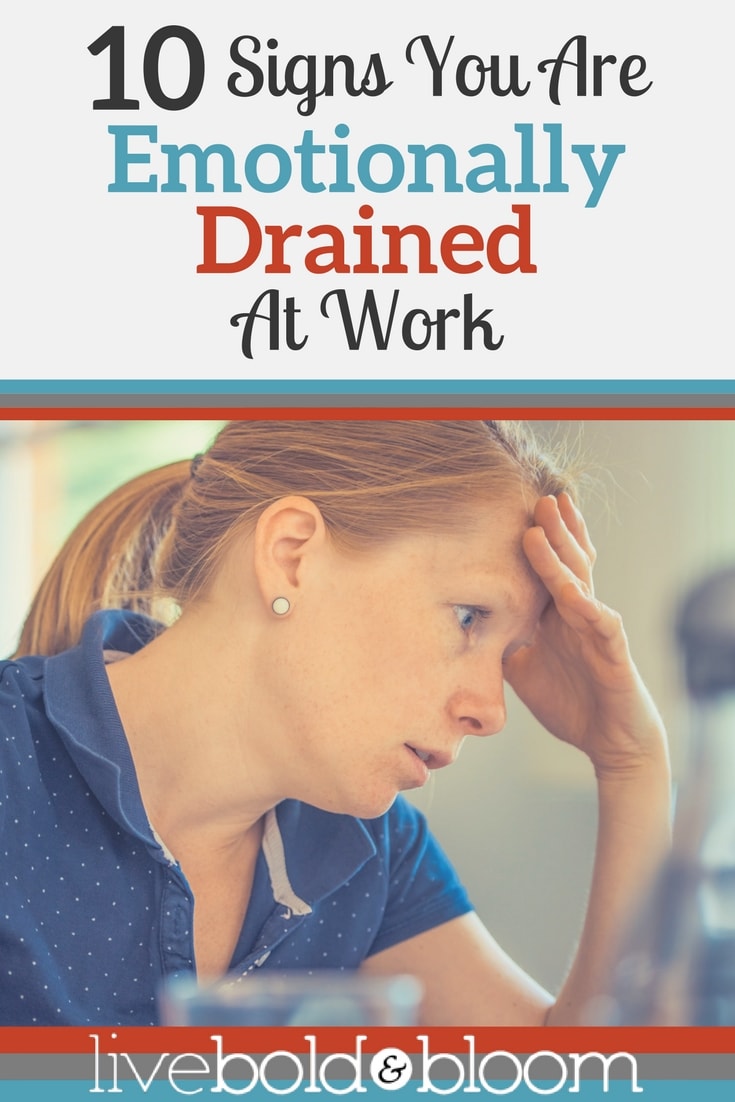 Are you emotionally drained? Here are 10 signs you're emotionally exhausted and some ideas for turning it around at work and home.